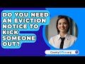 Do You Need An Eviction Notice To Kick Someone Out? - CountyOffice.org