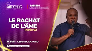 LE RACHAT DE L'ÂME (Partie2) | Apôtre Mohammed SANOGO | 08/04/2023