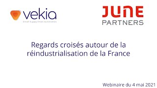 Replay Webinar Vekia x June Partners : La Réindustrialisation de la France.