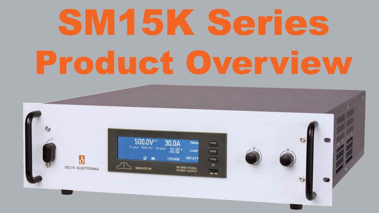 Delta Elektronika's SM15K Series Regenerative Bi-directional Source ...