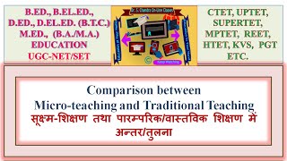 DIFFERENCE BETWEEN MICRO-TEACHING \u0026 TRADITIONALTEACHINGसूक्ष्म-शिक्षण तथा वास्तविक  शिक्षण में अन्तर