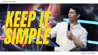 KEEP IT SIMPLE - Ptr. Ram Canes, Lead Pastor