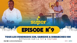 TELEREALITE SUPER ENTREPRENEUR (Episode 9)