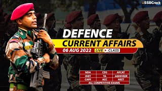 06 August 2022 2022 Defence Updates | Defence Current Affairs For NDA CDS AFCAT SSB Interview
