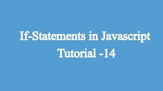 14.Using If Statement | Javascript Beginners Tutorial