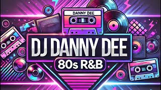 THROWBACK THURSDAY 🎈80'S R\u0026B 🎈with DJ DANNY DEE 1/16/25