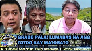 GRABE PALA! LUMABAS NA ANG TOTOO KAY MATOBATO