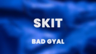 Bad Gyal - Skit (Letra/Lyrics)