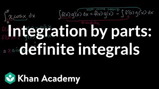 Integration by parts: definite integrals | AP Calculus BC | Khan Academy