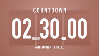 2 Hour 30 Minute Countdown Timer π€ Flip Clock with Ambient Music & Bells ππ΅