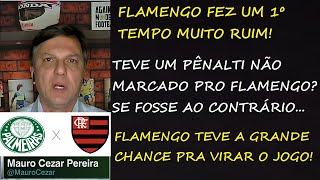 Palmeiras 1 X 1 Flamengo | Mauro Cezar Pereira Analisa | Brasileirão 2023 - 14ª Rodada
