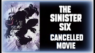 THE SINISTER SIX / SPECTACULAR SPIDER-MAN - Cancelled Sony Movies