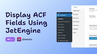 How to Display Specific ACF Fields in Elementor Using JetEngine