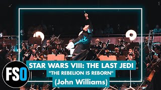 FSO - Star Wars VIII: The Last Jedi - "The Rebellion is Reborn" (John Williams)