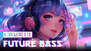 Kawaii EDM & Future Bass Mix 2023 - Japanese, Cute, Anime Music