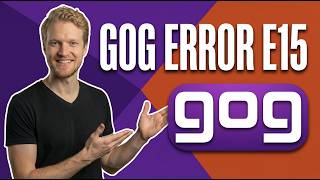 Fix Gog Error E15 (Easy Troubleshooting Guide)