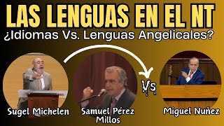 ¿Son Idiomas o Lenguas Angelicales las del NT? | Miguel Núñez, Sugel Michelén, Samuel Pérez Millos