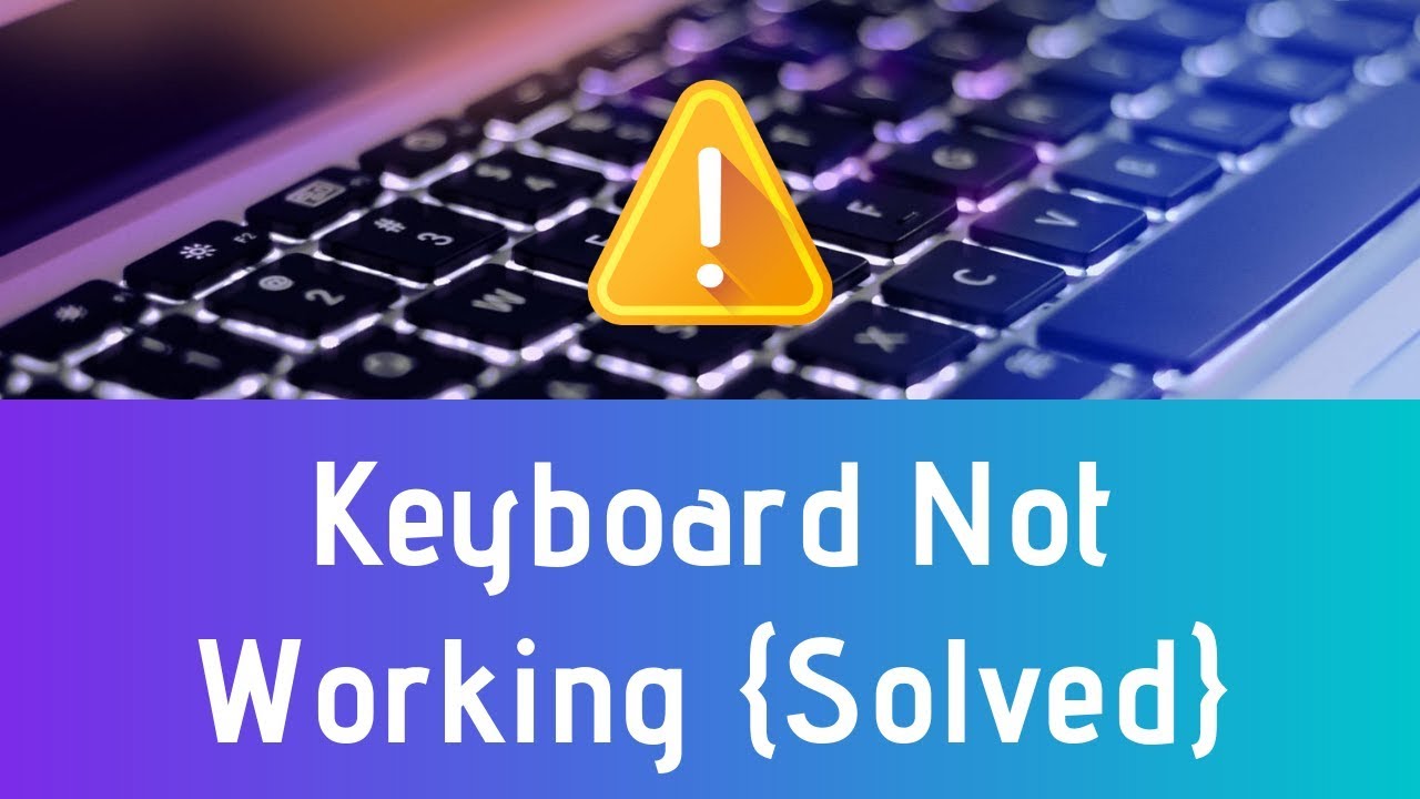 How To Fix Keyboard Not Working Windows 10/8/7 [New Method] - 100% ...