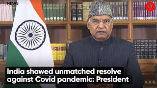 India showed unmatched resolve against Covid pandemic: President