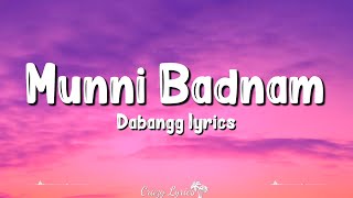 Munni Badnam (Lyrics) | Dabangg | Salman Khan, Sonakshi Sinha, Malaika Arora, Aishwarya, Mamta