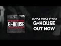 Sample Tools by Cr2 - G-House (Sample Pack)