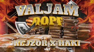 Rejzor x Haki - VALJAM DOPF (Mood Video)