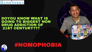 Nomophobia- The  biggest non drug addiction of 21st Century