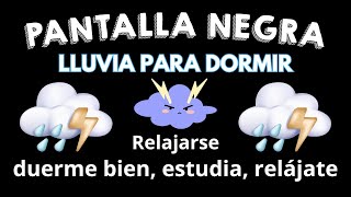 Lluvia y Truenos Relajarse para Dormir 🌧 Sonidos para relajarse y aliviar el insomnio⛈Pantalla Negra