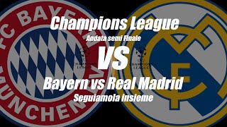 BAYERN MONACO vs REAL MADRID - CHAMPIONS LEAGUE - Semi Finale [ DIRETTA ]  cronaca campo 3D - ore 21