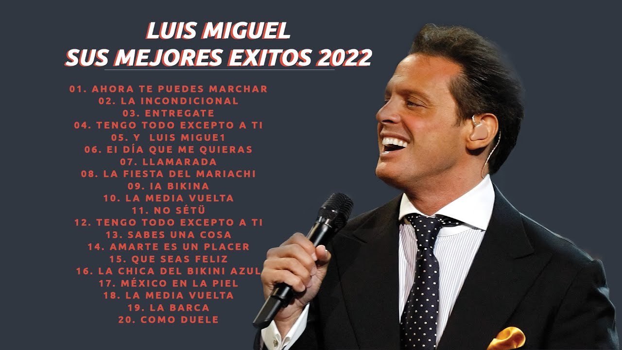 LUIS MIGUEL (30 GRANDES EXITOS) SUS MEJORES CANCIONES - LUIS MIGUEL 90s ...