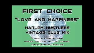 First Choice-Love And Happiness (Harlem Hustlers Mix)