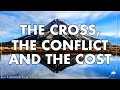 11.  The Cross, the Conflict, and the Cost - Keith Malcomson