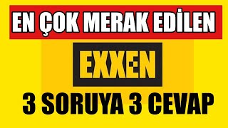 3 SORUDA EXXEN! Exxen Nasıl İzlenir? Exxen Nedir ve Exxen'e Nasıl Üye Olunur?