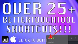 Quick Tutorial: Every BetterTouchTool Shortcut on my Mac!!! (OVER 25!)