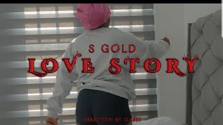 LOVE STORY BY S GOLD (Official Video)