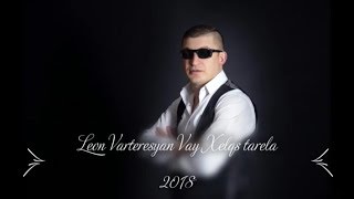 Leon Varteresyan Vay xelqs tarela 2018 Премьера