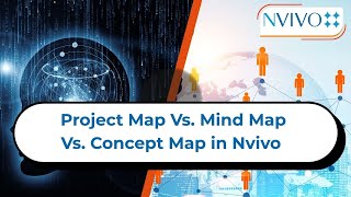 Comparison between Project Map, Mind Map and Concept Map in Nvivo