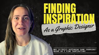 How to find inspiration as a Graphic Designer