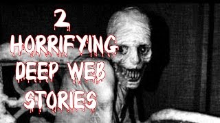 2 HORRIFYING DEEP WEB Stories/Internet Experiences(Graphic/Language Warning) NSFW