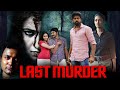 LAST MURDER | Hindi Dubbed Full Crime Suspense Movie HD | South Thriller Movie in Hindi