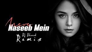 Mere Naseeb Mein (Remix) - DJ Dharak |REMIX STORE|