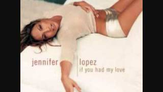 If you had my love - Jennifer Lopez - On the 6