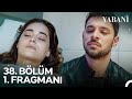 Yabani 38. Bölüm 1. Fragmanı | 