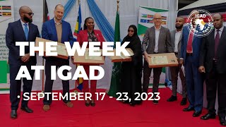 The Week at IGAD - A review of the week's events at IGAD, September 17 - 23, 2023