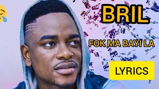 Bril FOK MA BAYI LA ( Parole/ Lyrics )