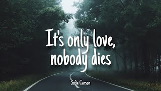 It's only love, nobody dies - Sofia Carson | Lyrics