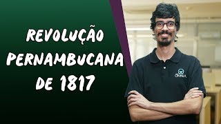 Revolução Pernambucana de 1817 - Brasil Escola