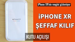 iPhone XR Şeffaf Kılıf Kutusundan Çıkıyor