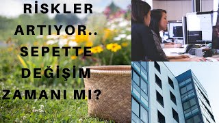 Riskler artıyor, sepette değişim zamanı mı ?