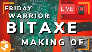 FRIDAY WARRIOR Special Livestream - Learn how to make Bitaxe v2.2 Open-Source ASIC Miner - 063